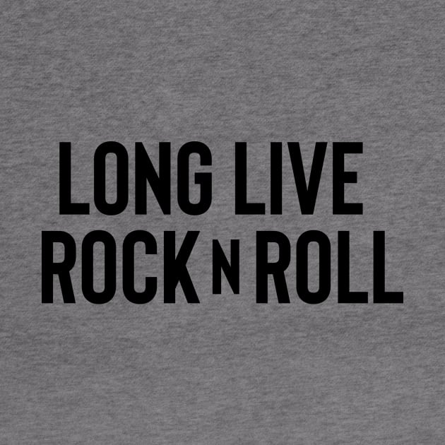 Long Live Rock n Roll - Black Ink by KitschPieDesigns